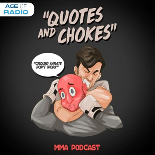 Quotes and Chokes MMA Podcast by Nick Angeloni | Age of Radio Melee
