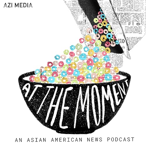 At the Moment: Asian American News by AZI Media