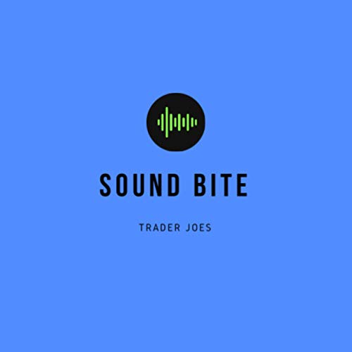 Trader Joes Sound Bites by Sam and Tom