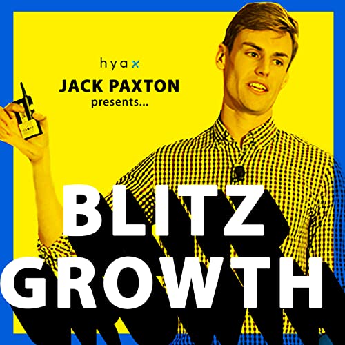 Blitz Growth With Jack Paxton by Jack Paxton