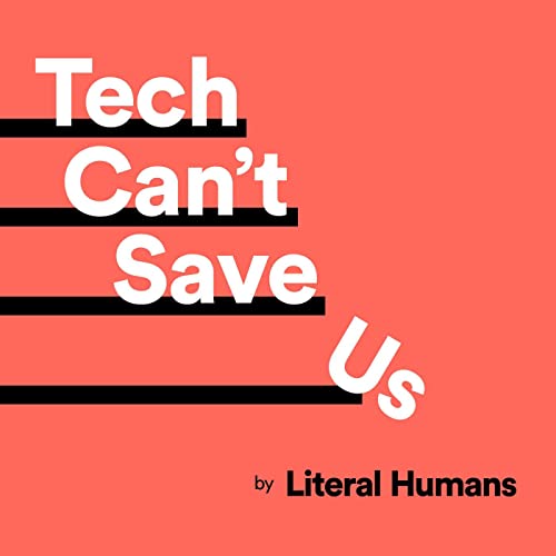 Tech Can't Save Us by Literal Humans