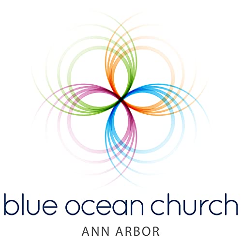 Blue Ocean Church Ann Arbor Sunday Sermons by Unknown