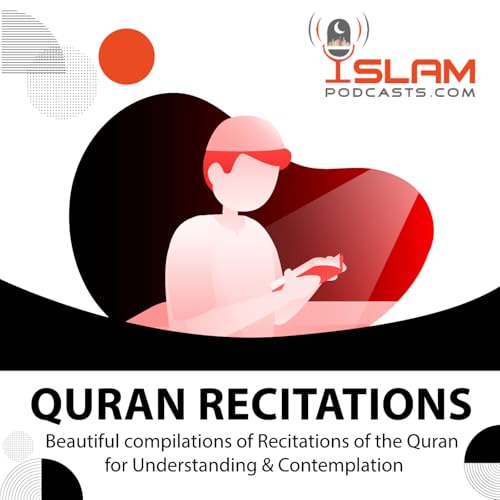 Quran Recitation by Islam Podcast 