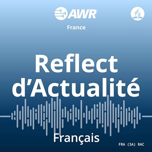 AWR -Reflect d'Actualité by Adventist World Radio