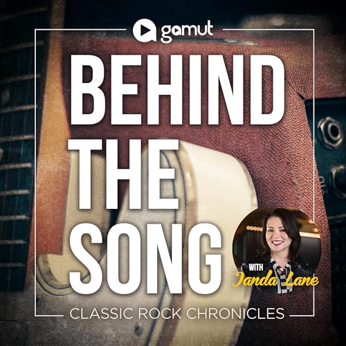 Behind The Song: Classic Rock Chronicles