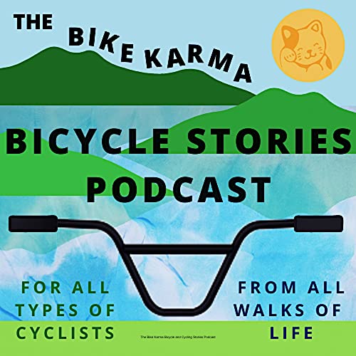 The Bike Karma Bicycle and Cycling Stories Podcast by Thomas Brown