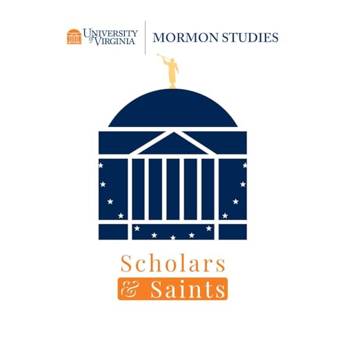 Scholars & Saints by UVA Mormon Studies