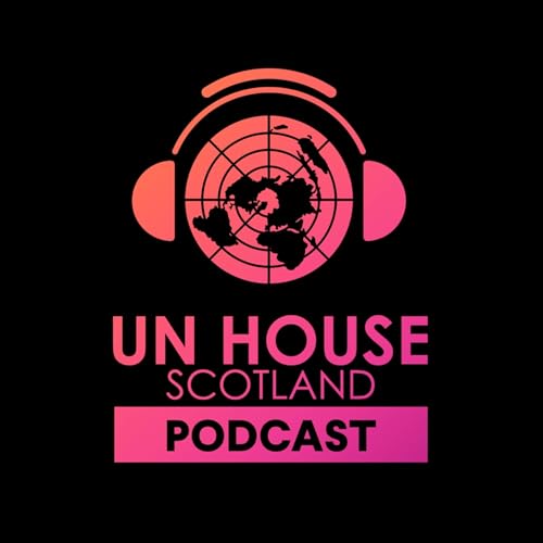 The United Nations House Scotland Podcast