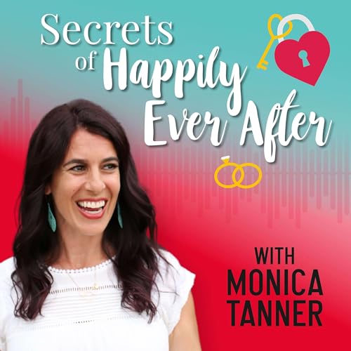 Marriage and Intimacy Tips for Christian Couples: Secrets of Happily Ever After by Monica Tanner - Marriage and Intimacy Coach for Christian Couples