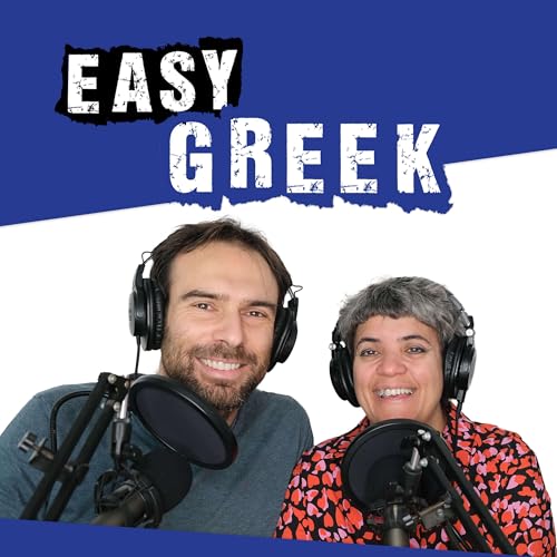 Easy Greek: Learn Greek with authentic conversations | Μάθετε ελληνικά με αυθεντικούς διαλόγους by Dimitris and Marilena from Easy Greek
