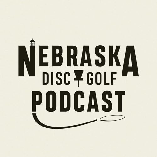 Nebraska Disc Golf Podcast by Nebraska Disc Golf Podcast