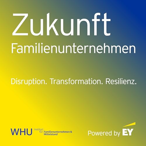 Zukunft Familienunternehmen - Disruption. Transformation. Resilienz. by Von den Familienunternehmen-Experten Nadine Kammerlander WHU - IFUM und Wolfgang Glauner EY. Executive Editor: Regina Koerner