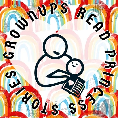 Grownups Read Princess Stories by Grownups Read Princess Stories