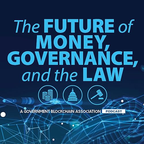 The Future of Money, Governance and the Law by Government Blockchain Assocation