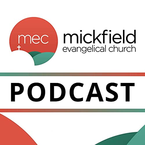 The Mickfield Evangelical Church Podcast by Mickfield Evangelical Church