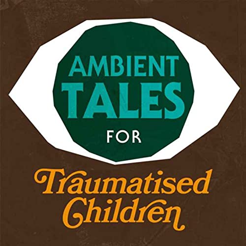 Ambient Tales for Traumatised Children by Barry Ferns