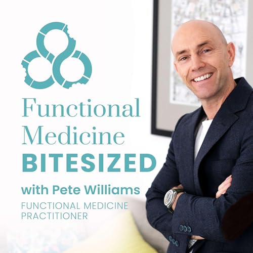 Functional Medicine Bitesized by Pete Williams