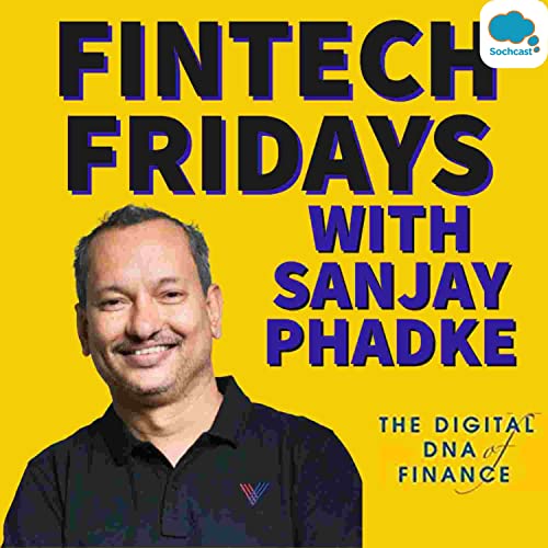 FINTECH FRIDAYS : Talks on Fintech Future and Digital Currencies by Sanjay Phadke 