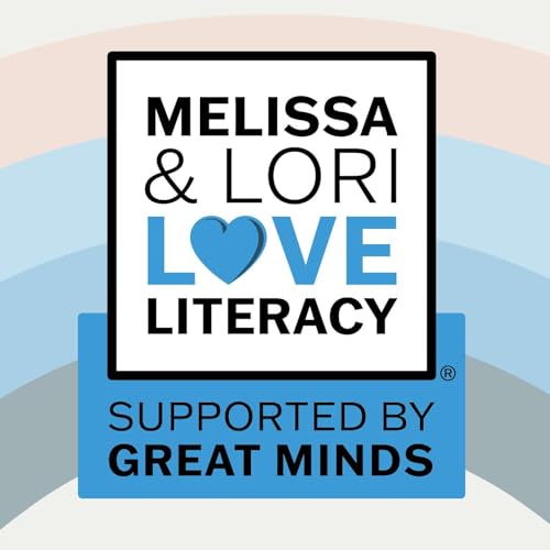 Melissa & Lori Love Literacy ® | Science of Reading for Teachers by Supported by Great Minds 