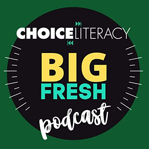 Choice Literacy Big Fresh by Ruth Ayres