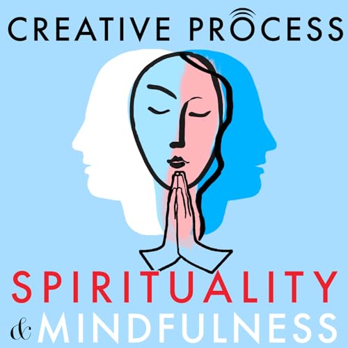 Spirituality & Mindfulness · The Creative Process: Spiritual Leaders, Mindfulness Experts, Great Thinkers, Authors, Elders, Artists Talk Faith & Religion by Spiritual Leaders Mindfulness Experts Great Thinkers Authors Elders Artists Talk Faith & Religion · Creative Process Original Series