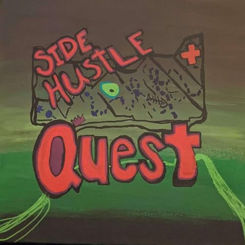 Side Hustle Quest by Sean O'Brien Kellie McDonald & Brandon Knox