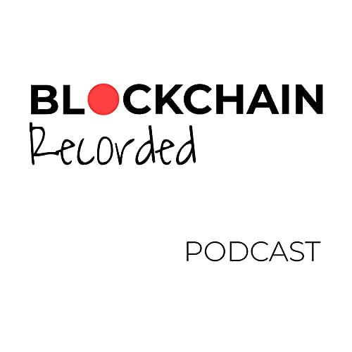 Blockchain Recorded by Blockchain Recorded Podcast