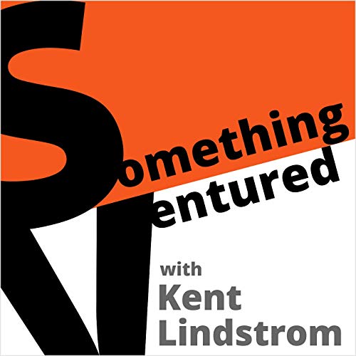 Something Ventured -- Silicon Valley Podcast by Kent Lindstrom