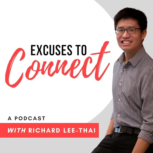 Excuses to Connect by Richard Lee-Thai