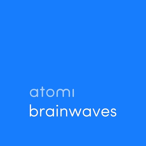 Atomi Brainwaves Podcast by Atomi