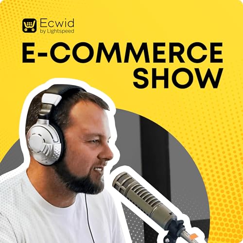 The Ecwid E-commerce Show by Jesse Ness