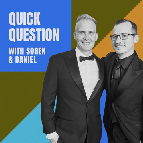 Quick Question with Soren and Daniel by Quick Question Podcast