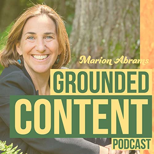 Grounded Content - content strategy, marketing, and content creation by Marion Abrams