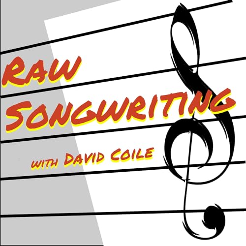 Raw Songwriting by David Coile