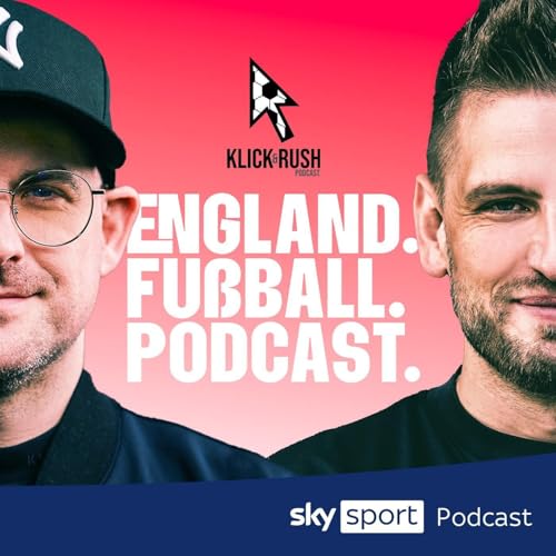 Klick & Rush - der Premier League Podcast von Sky Sport by Uli Hebel Joachim Hebel