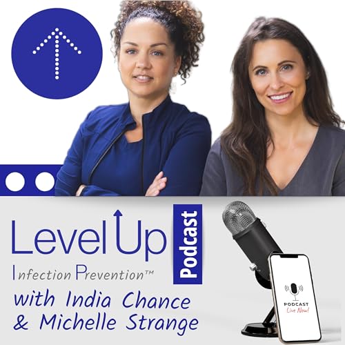 Level Up Infection Prevention Podcast by Michelle Strange