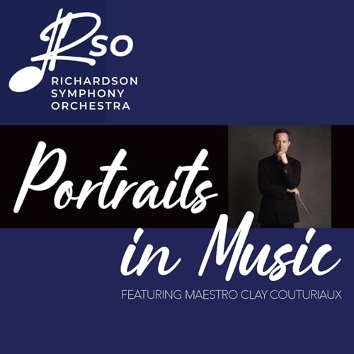 Richardson Symphony Orchestra - Portraits in Music by Richardson Symphony Orchestra
