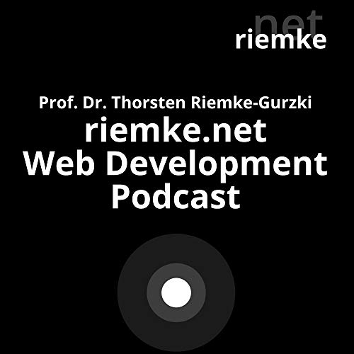 riemke.net Web Development Podcast by Prof. Dr. Thorsten Riemke-Gurzki