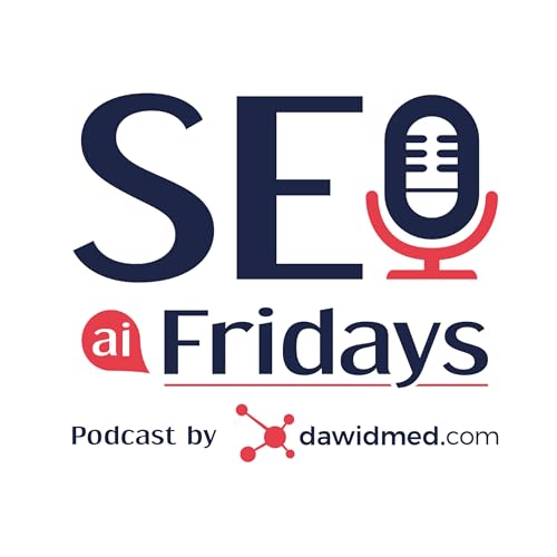 SEO Fridays Podcast by Dawid Medwediuk