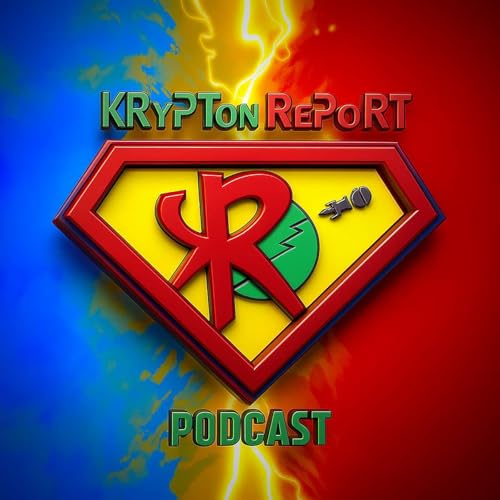 Krypton Report: All things Superman & DC Comics Podcast by Jonathan Tyler Patrick James Cole