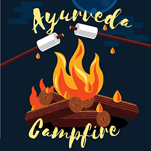 Ayurveda Campfire by Vanessa Rahmlow