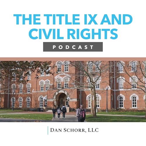 The Title IX and Civil Rights Podcast by Dan Schorr LLC