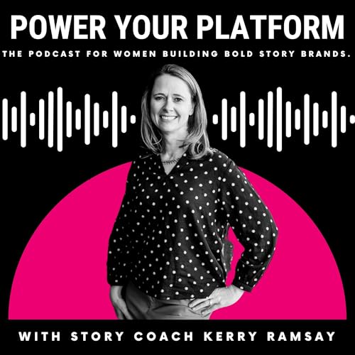 Power Your Platform by Kerry Ramsay Story Coach