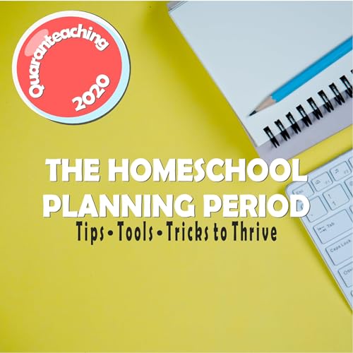 The Homeschool Planning Period: Quaranteaching and Homeschooling in 2020 by thehomeschoolplanningperiod
