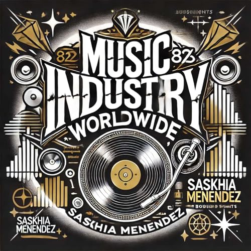 Music Industry Insights Worldwide: Shaping Equality & Diversity in Music & Entertainment by Saskhia Menendez & Guests