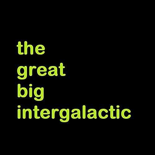 The Great Big Intergalactic by TGBI Universe