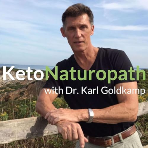Dr Karl Goldkamp - Keto Naturopath by Dr. Karl Goldkamp