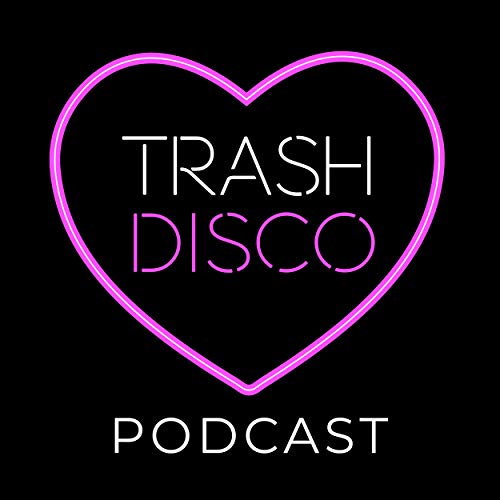 Trash Disco Podcast by Trash Disco