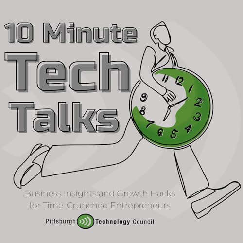 10-Minute Tech Talks: Business Insights and Growth Hacks for Time-Crunched Entrepreneurs by Jonathan Kersting