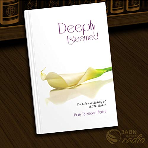 Book Reading - Deeply Esteemed by 3ABN Australia Radio